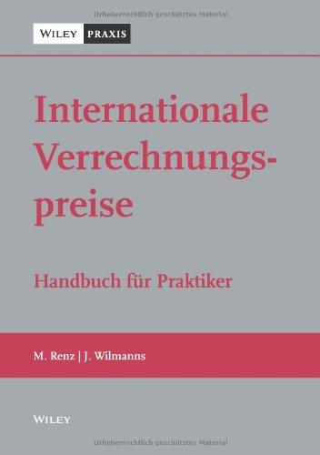 Internationale Verrechnungspreise: Handbuch für Praktiker