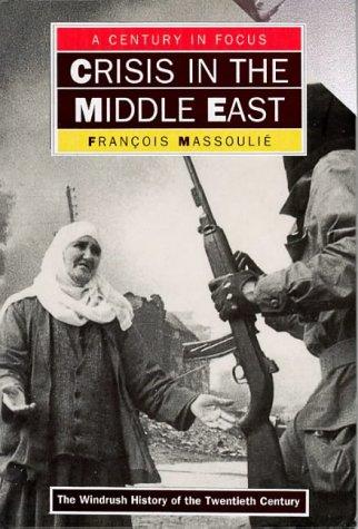 Crisis In The Middle East (A Century in Focus)