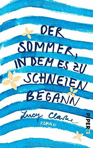 Der Sommer, in dem es zu schneien begann: Roman