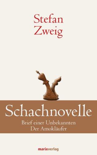 Schachnovelle: Brief einer Unbekannten. Der Amokläufer