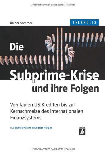 Die Subprime-Krise und ihre Folgen (TELEPOLIS): Von faulen US-Krediten bis zur Kernschmelze des internationalen Finanzsystems: Wie einige faule US-Kredite das internationale Finanzsystem erschüttern