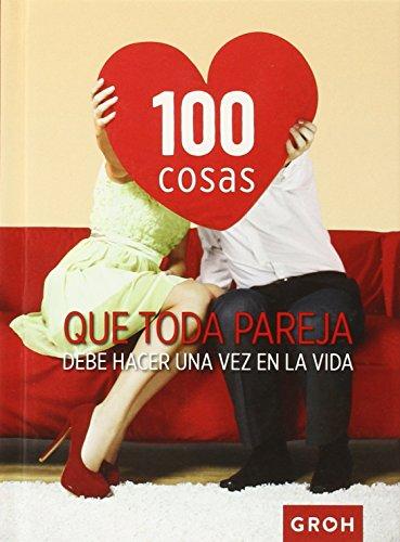 100 cosas que toda pareja debe hacer una vez en la vida