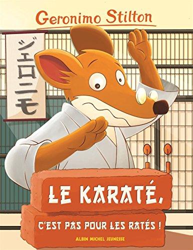 Geronimo Stilton. Vol. 34. Le karaté, c'est pas pour les ratés !