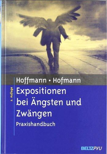 Expositionen bei Ängsten und Zwängen: Praxishandbuch