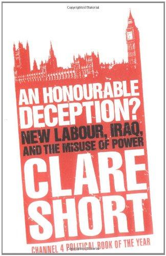 An Honourable Deception?: New Labour, Iraq, and the Misuse of Power