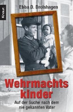 Wehrmachtskinder: Auf der Suche nach dem nie gekannten Vater