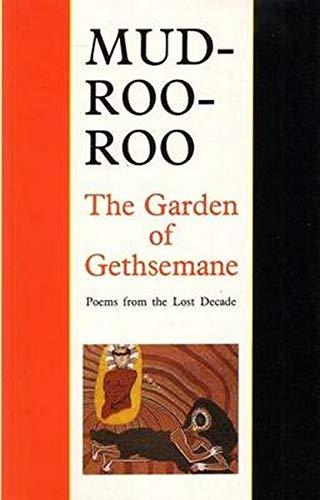 The Garden of Gethsemane: Poems from the Lost Decade: Poems from the Last Decade