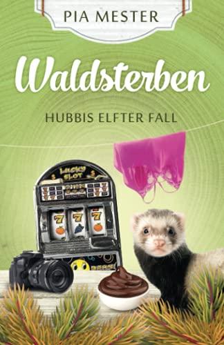 Waldsterben: Hubbis elfter Fall