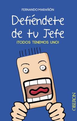 Defiéndete de tu jefe : ¡todos tenemos uno! (Libros Singulares)