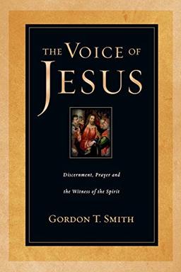 The Voice of Jesus: Discernment, Prayer and the Witness of the Spirit