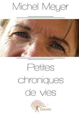 Petites chroniques de vies