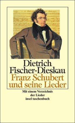 Franz Schubert und seine Lieder (insel taschenbuch)