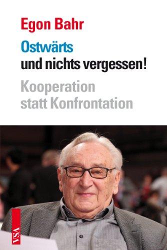 Ostwärts und nichts vergessen!: Kooperation statt Konfrontation