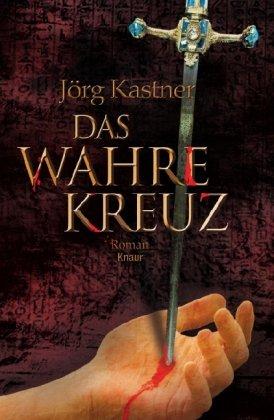 Das Wahre Kreuz: Roman