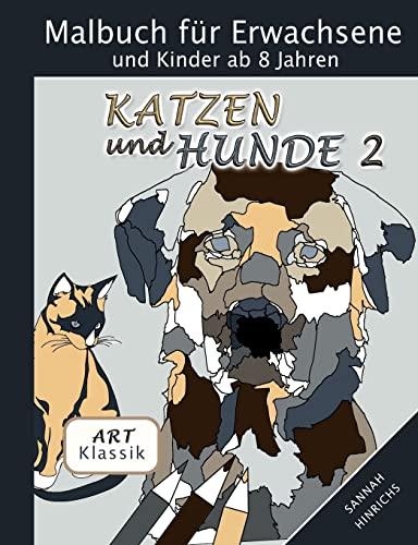 Klassik Art Malbuch für Erwachsene und Kinder ab 8 Jahren - Katzen und Hunde 2