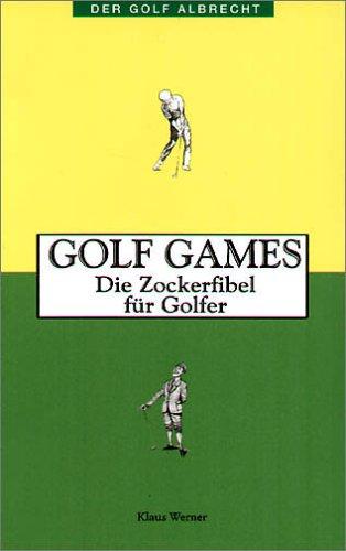 Golf Games. Die Zockerfibel für Golfer