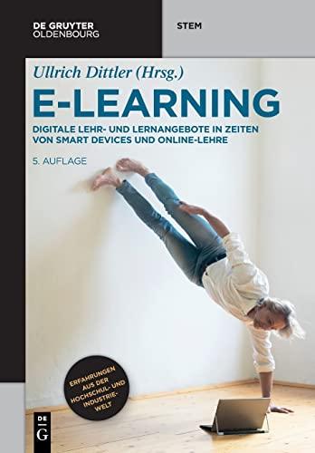 E-Learning: Digitale Lehr- und Lernangebote in Zeiten von Smart Devices und Online-Lehre (De Gruyter STEM)