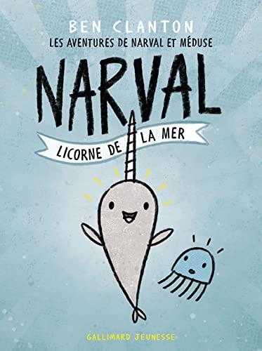 Les aventures de Narval et Méduse. Vol. 1. Narval, licorne de la mer