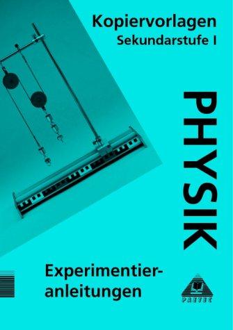 Kopiervorlagen Experimentieranleitungen Physik (Print)