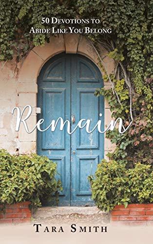 Remain: 50 Devotions to Abide Like You Belong