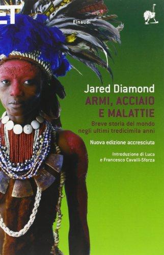 Armi, acciaio e malattie. Breve storia del mondo negli ultimi tredicimila anni