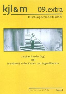 Ich!: Identität(en) in der Kinder- und Jugendliteratur (kjl&m 09.extra)