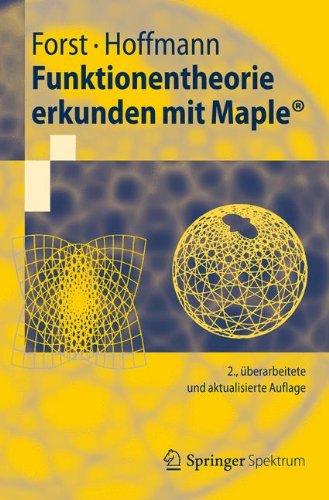 Funktionentheorie erkunden mit Maple (Springer-Lehrbuch) (German Edition)