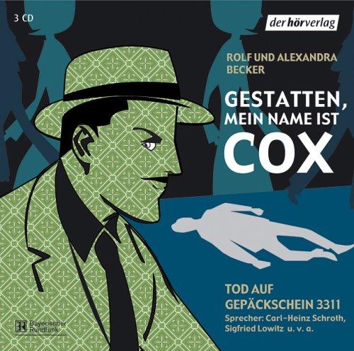 Gestatten, mein Name ist Cox. Tod auf Gepäckschein 3311. 3 CDs