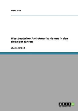 Westdeutscher Anti-Amerikanismus in den siebziger Jahren