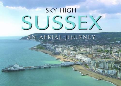 Sky High Sussex: An Aerial Journey