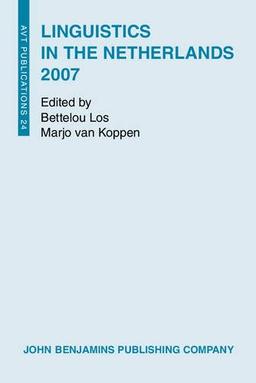 Linguistics in the Netherlands 2007 (Linguistics in the Netherlands AVT Publications, Band 24)