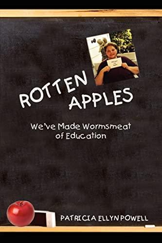 Rotten Apples: We've Made Wormsmeat of Education