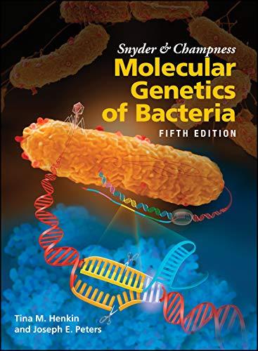 Snyder and Champness Molecular Genetics of Bacteria (ASM)