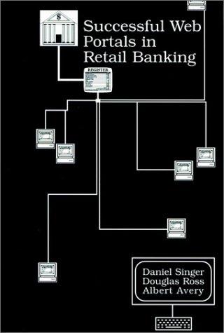 Successful Web Portals in Retail Banking (Frank J. Fabozzi Series)