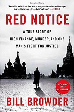 Red Notice: A True Story of High Finance, Murder, and One Man's Fight for Justice