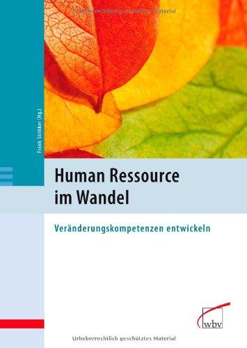 Human Ressource im Wandel: Veränderungskompetenzen entwickeln