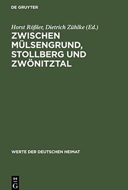 Zwischen Mülsengrund, Stollberg und Zwönitztal: Ergebnisse der heimatkundlichen Bestandsaufnahme in den Gebieten von Lichtenstein, Oelsnitz, Stollwerk und Thalheim