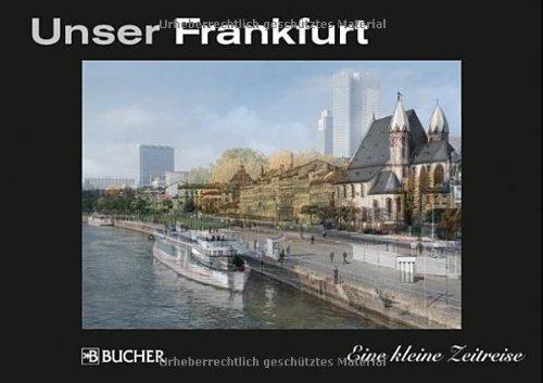 Unser Frankfurt: Eine kleine Zeitreise