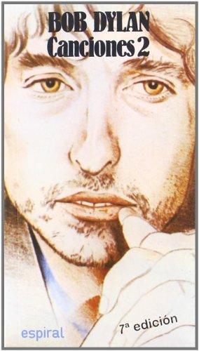 Canciones II de Bob Dylan. (Espiral / Canciones, Band 97)