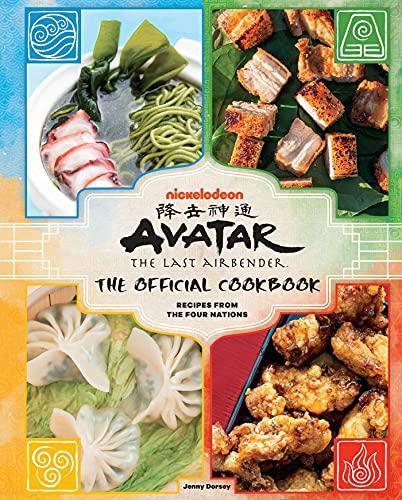 Avatar: The Last Airbender Cookbook: Official Recipes from the Four Nations: The Official Cookbook; Recipes from the Four Nations