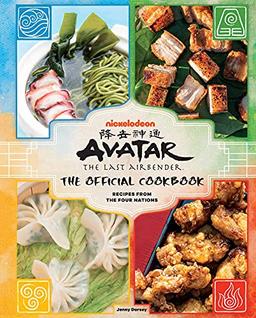 Avatar: The Last Airbender Cookbook: Official Recipes from the Four Nations: The Official Cookbook; Recipes from the Four Nations