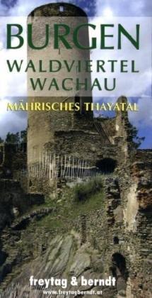 Freytag Berndt Bücher, Burgen Waldviertel - Wachau - Mährisches Thayatal