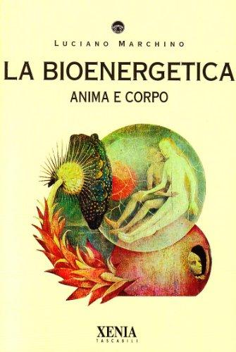 La bioenergetica. Anima e corpo