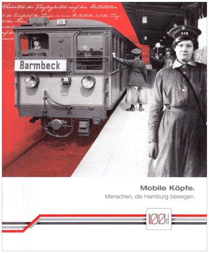 100 Jahre Hochbahn 3. Mobile Köpfe: Menschen, die Hamburg bewegen