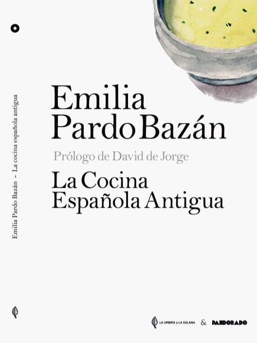 La cocina española antigua (Coleccion ilustrada, Band 3)