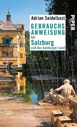 Gebrauchsanweisung für Salzburg und das Salzburger Land: Überarbeitete Neuausgabe