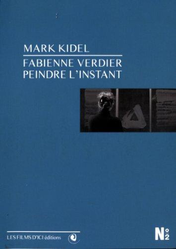 Fabienne verdier, peindre l'instant [FR Import]