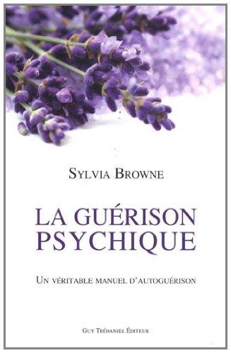 La guérison psychique : un véritable manuel d'autoguérison