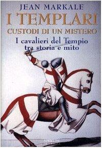 I templari custodi di un mistero (Rivelazioni Paperback)