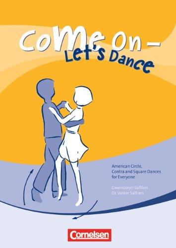 Come on - Let's Dance: American Circle, Contra and Square Dances for Everyone. Lieder-CD mit Anleitungsheft